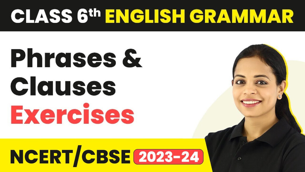 Phrases And Clauses Exercises For Class 6 Phrases And Clauses 